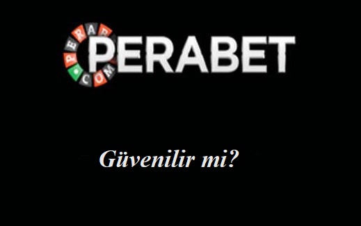 Perabet Güvenilir Mi?