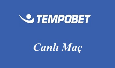 Tempobet Canlı Maç