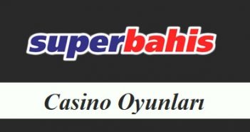 Süperbahis Casino Oyunları
