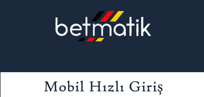 betmatikmobilhızlıgiriş