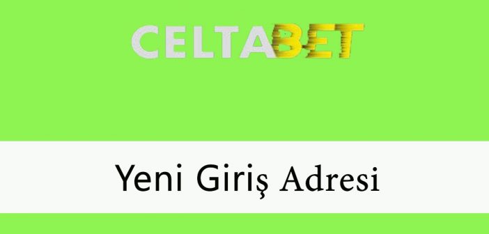 celtabetyenigirişadresi