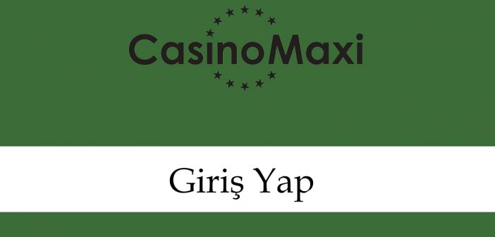 casinomaxigirişyap