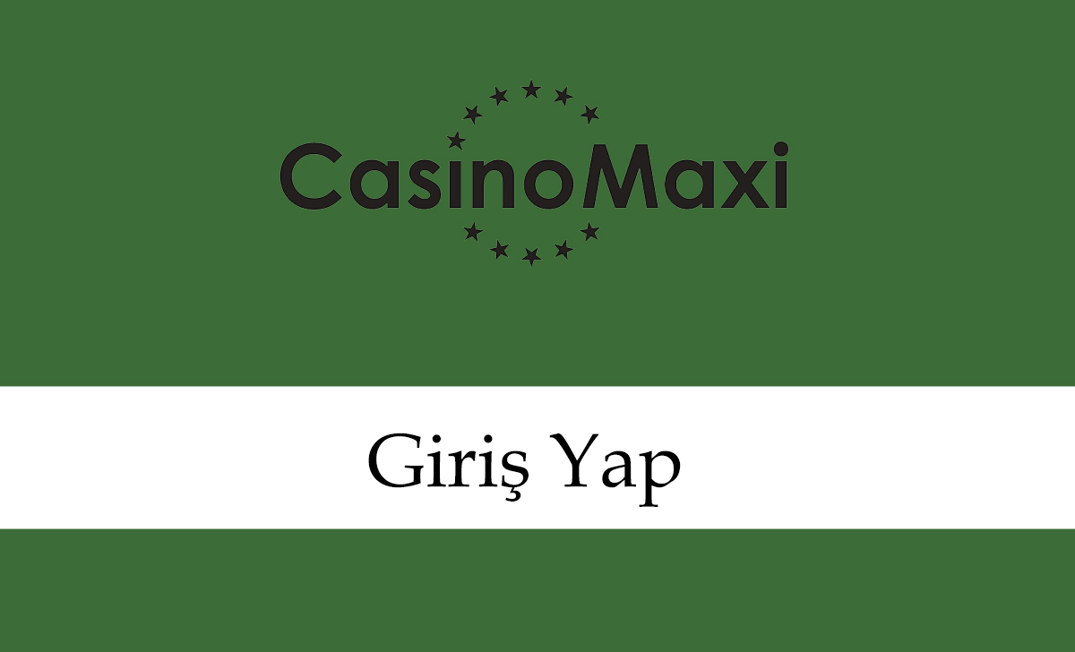 casinomaxigirişyap