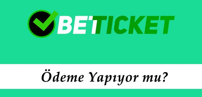 Betticket Ödeme Yapıyor mu?