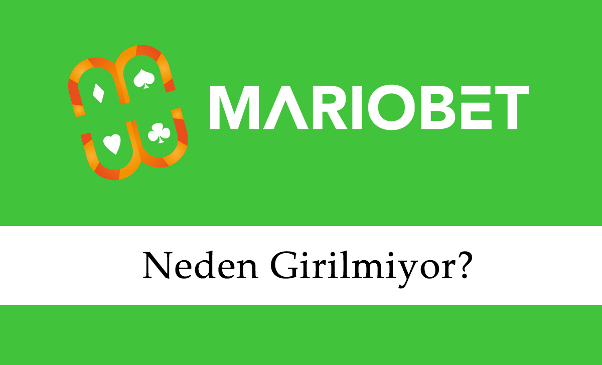 Mariobet Neden Girilmiyor