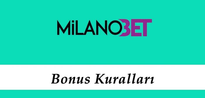 Milanobet Bonus Kuralları