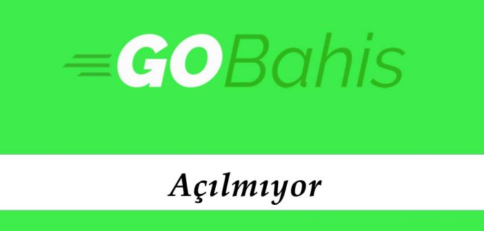 Gobahis Açılmıyor