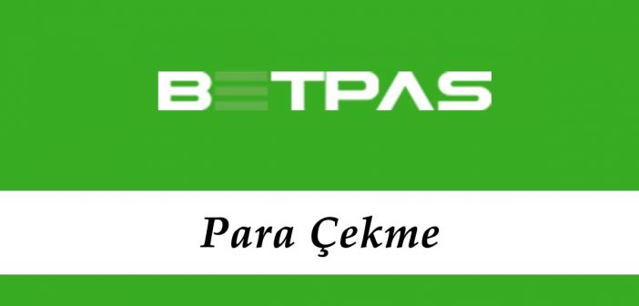 Betpas Para Çekme