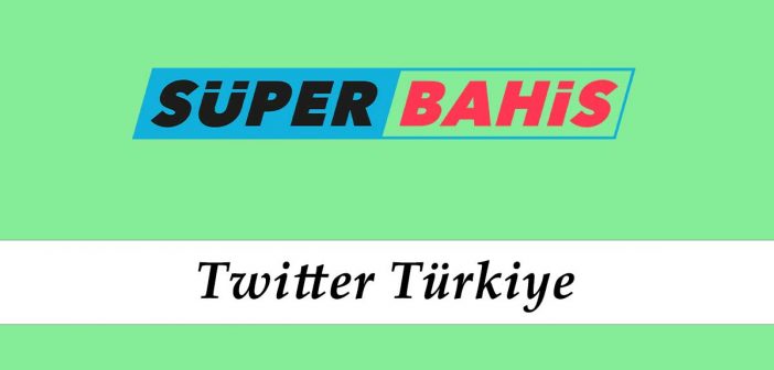 Süperbahis Türkiye Twitter