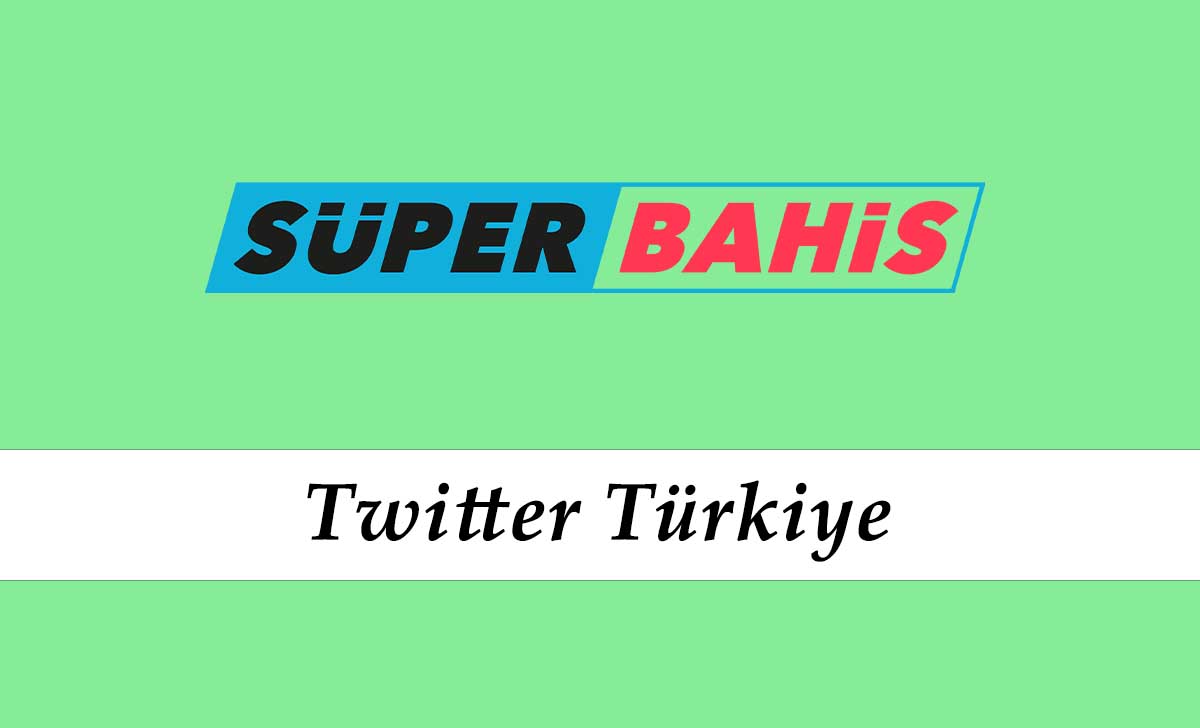 Süperbahis Türkiye Twitter