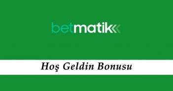 Betmatik Hoş Geldin Bonusu