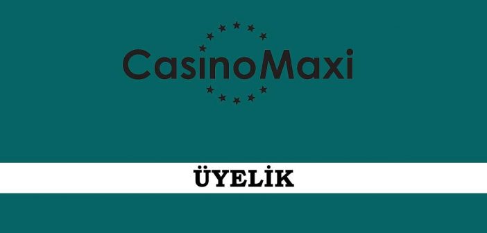 CasinoMaxi Üyelik