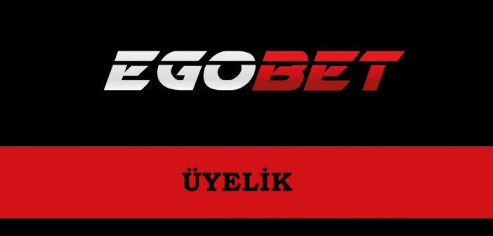 Egobet Üyelik