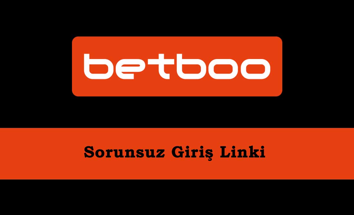 Betboo Sorunsuz Giriş Linki