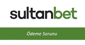 Sultanbet Ödeme Sorunu