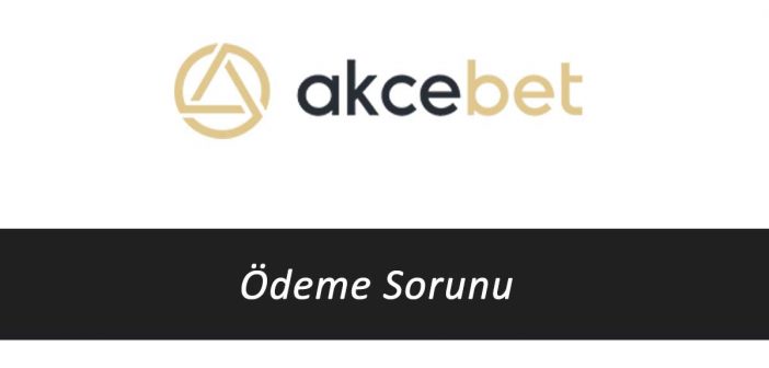 Akcebet Ödeme Sorunu