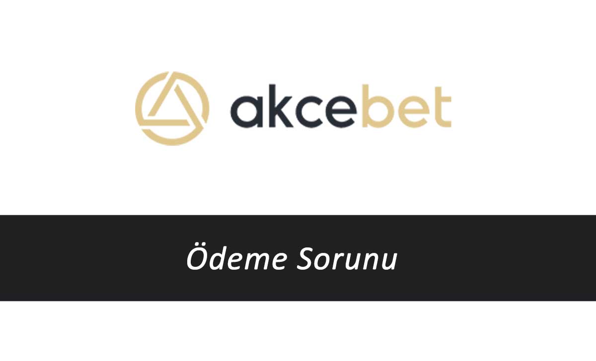 Akcebet Ödeme Sorunu