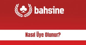 Bahsine Nasıl Üye Olunur?