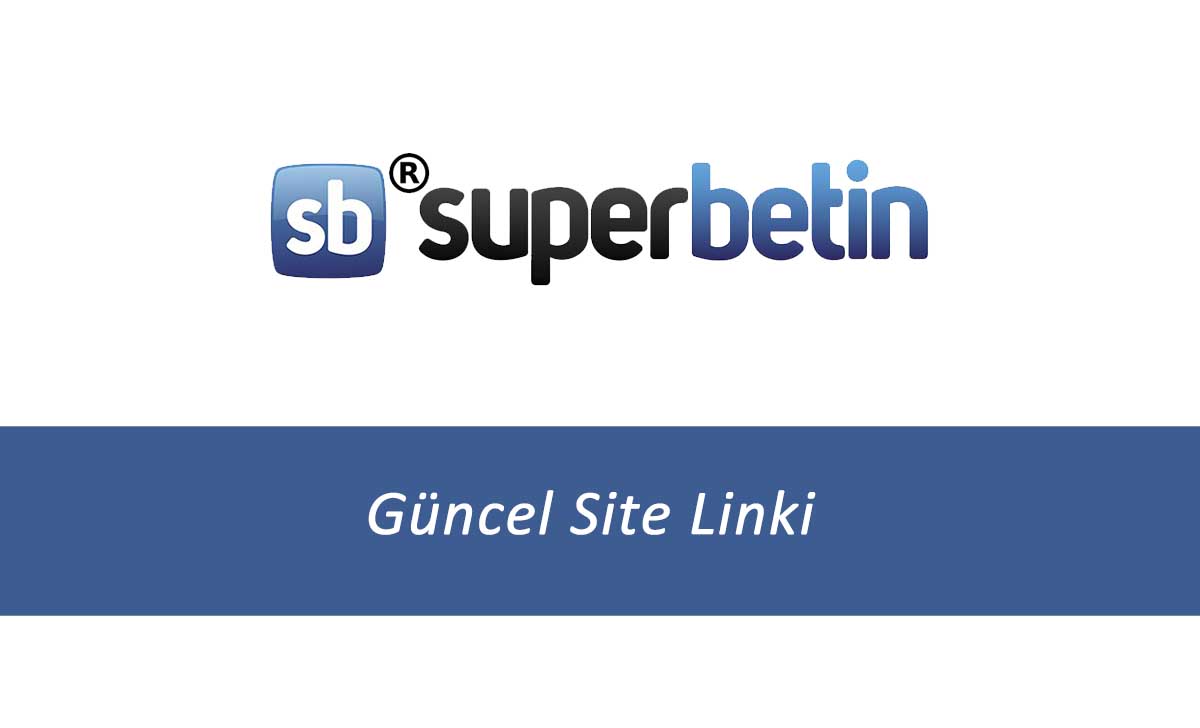 Süperbetin Güncel Site Linki