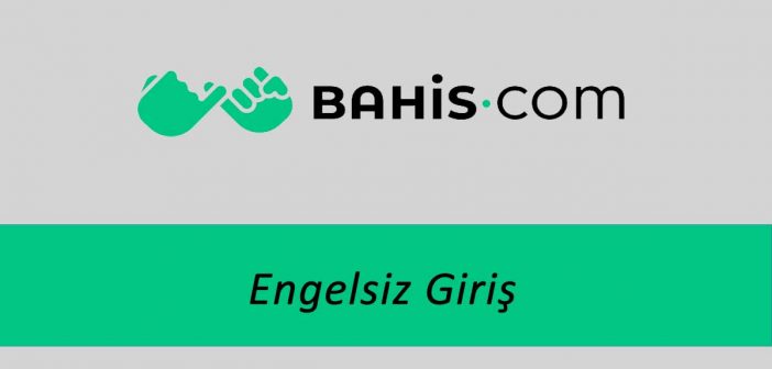 Bahis Engelsiz Giriş