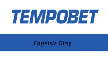 Tempobet Engelsiz Giriş