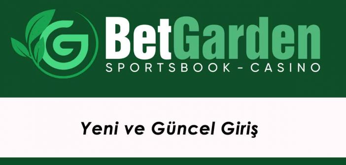 Betgarden Yeni ve Güncel Giriş