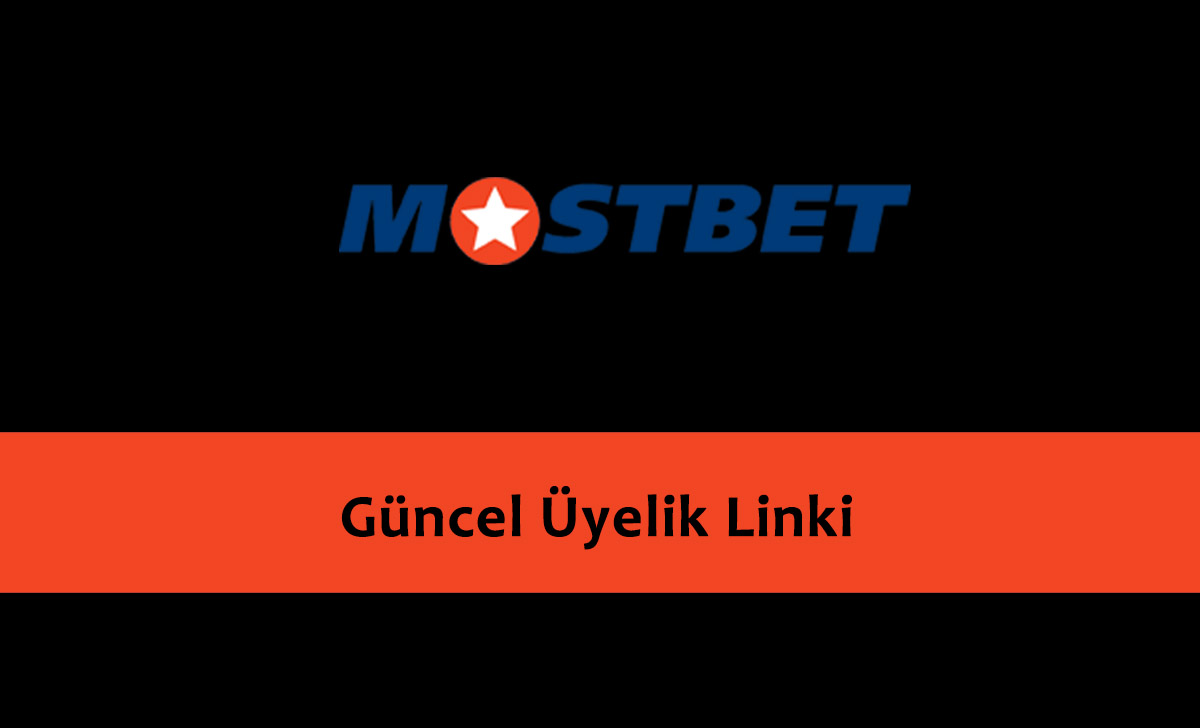 Mostbet Güncel Üyelik Linki