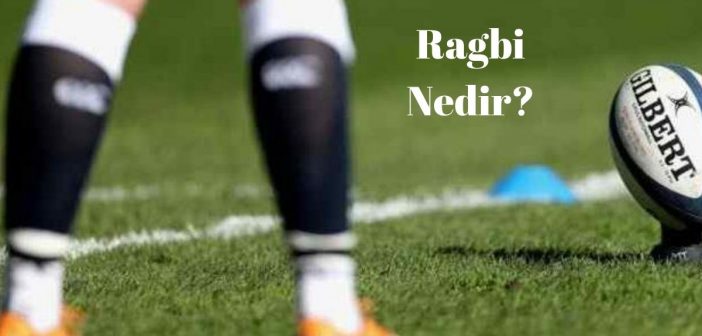 Ragbi Nedir?
