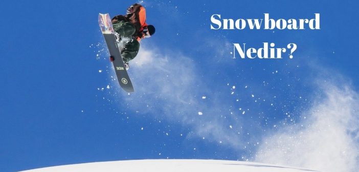 Snowboard Nedir? Snowboard Tarihi