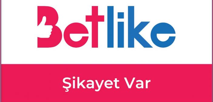 Betlike Şikayet Var