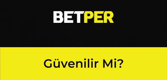Betper Güvenilir mi