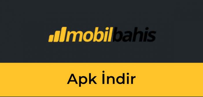 Mobilbahis Apk İndir