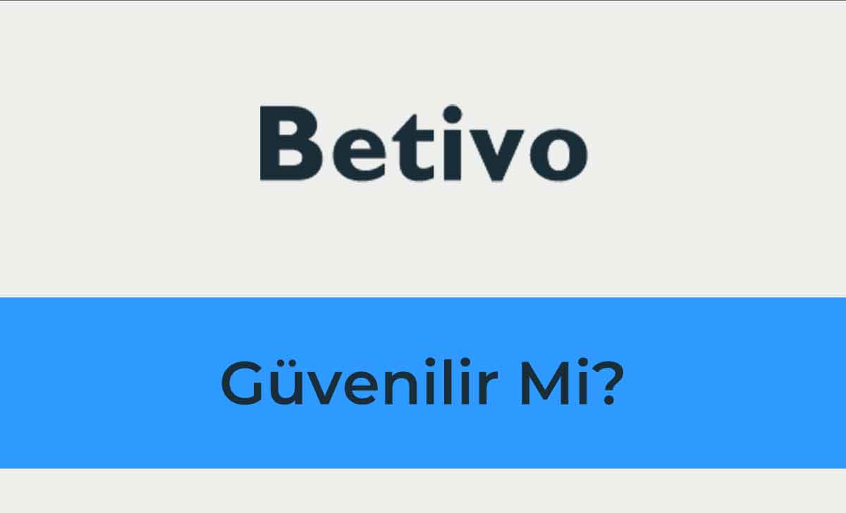 Betivo Güvenilir Mi