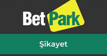 Betpark Şikayet