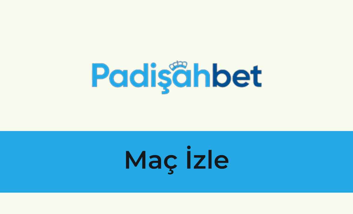 Padişahbet Maç İzle