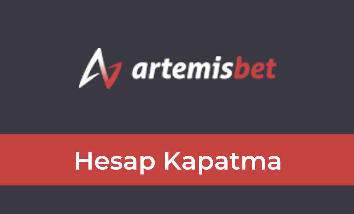 Artemisbet Hesap Kapatma