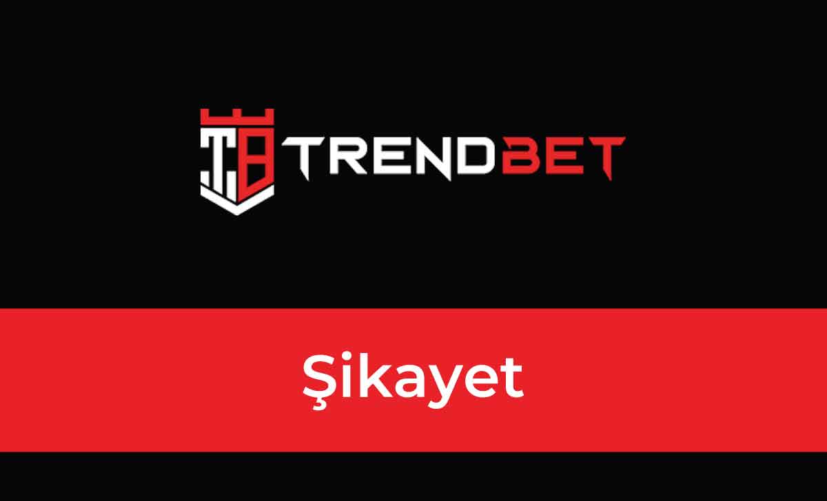 Trendbet Şikayet