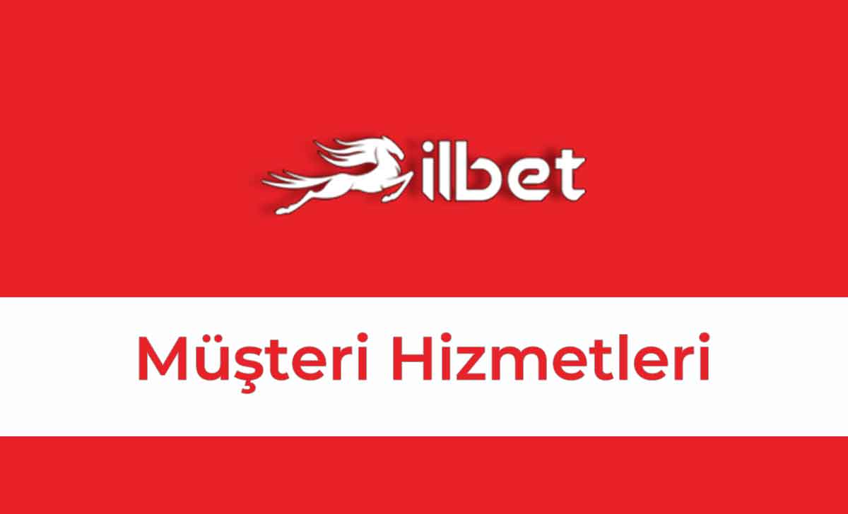 İlbet Müşteri Hizmetleri