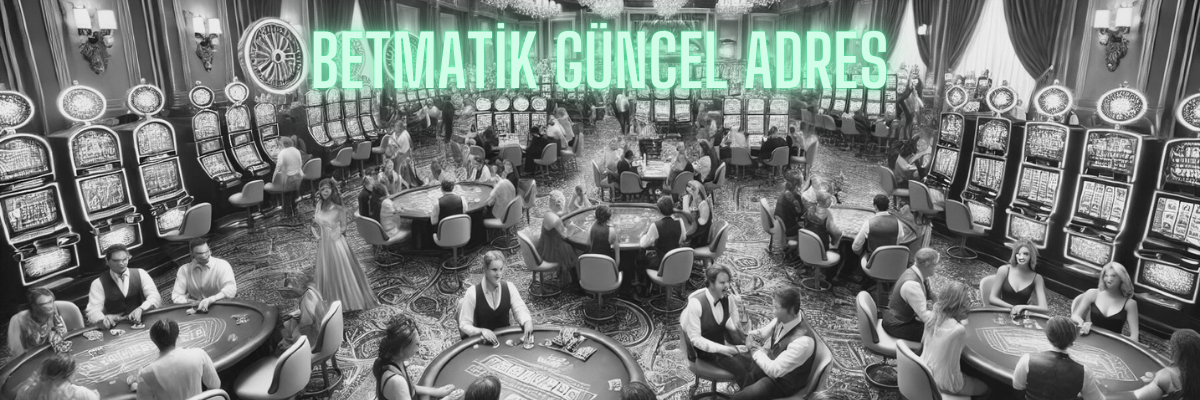 Betmatik Güncel Adres